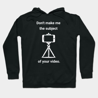 Don't make me the subject of your video Joe Swoll Hoodie